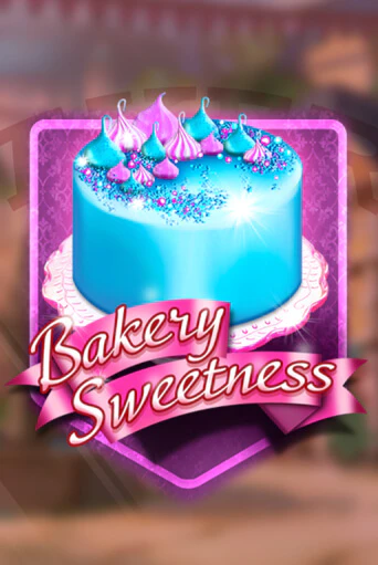 Bakery Sweetness демо слот бесплатно в браузере | Казино Azino 777