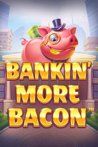 Bankin’ More Bacon демо слот бесплатно в браузере | Казино Azino 777