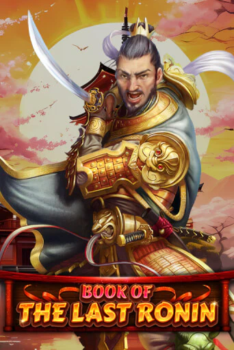 Book Of The Last Ronin демо слот бесплатно в браузере | Казино Azino 777