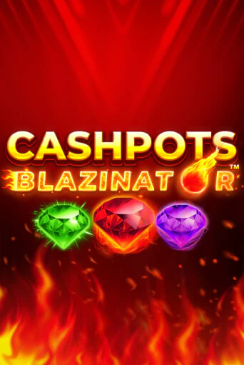 Cashpots Blazinator демо слот бесплатно в браузере | Казино Azino 777