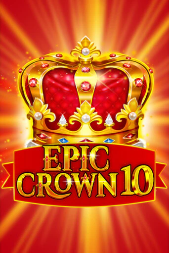 Epic Crown 10 демо слот бесплатно в браузере | Казино Azino 777