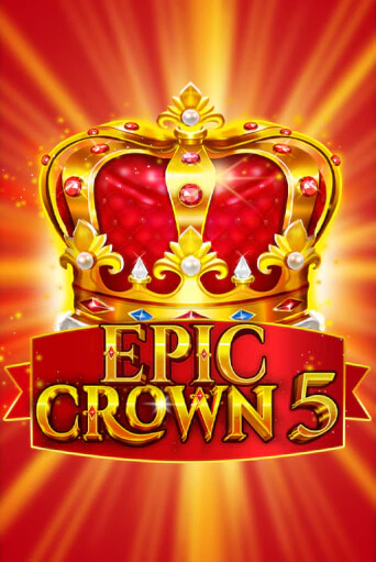 Epic Crown 5 демо слот бесплатно в браузере | Казино Azino 777