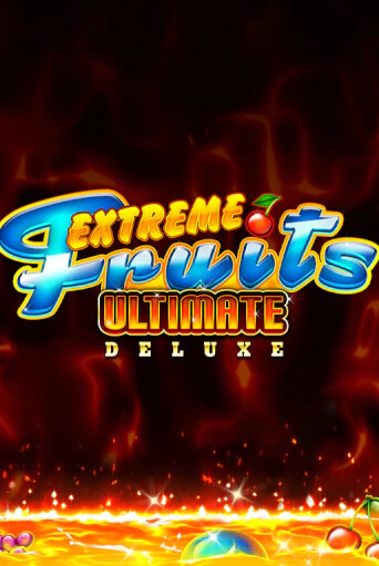 Extreme Fruits Ultimate Deluxe демо слот бесплатно в браузере | Казино Azino 777