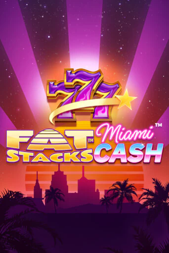 FatStacks Miami Cash демо слот бесплатно в браузере | Казино Azino 777