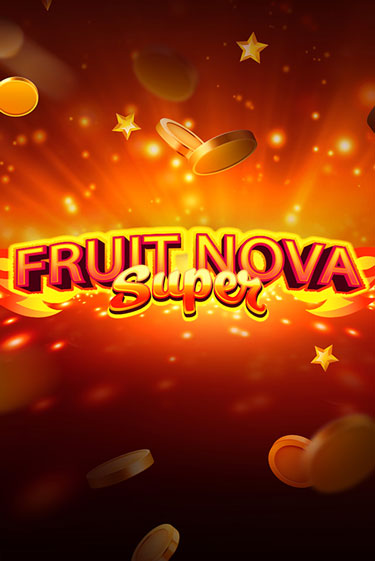 Fruit Super Nova демо слот бесплатно в браузере | Казино Azino 777