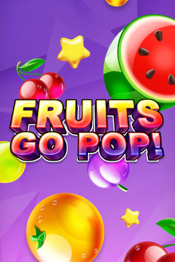 Fruits Go Pop! демо слот бесплатно в браузере | Казино Azino 777