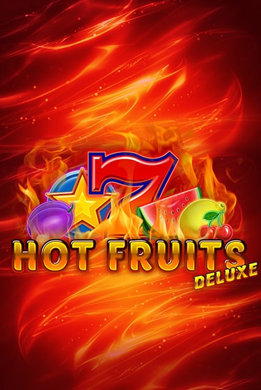 Hot Fruits Deluxe демо слот бесплатно в браузере | Казино Azino 777
