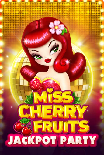 Miss Cherry Fruits Jackpot Party демо слот бесплатно в браузере | Казино Azino 777