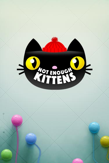 Not Enough Kittens демо слот бесплатно в браузере | Казино Azino 777