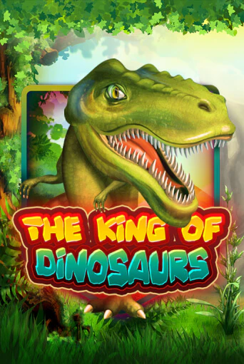 The King of Dinosaurs демо слот бесплатно в браузере | Казино Azino 777
