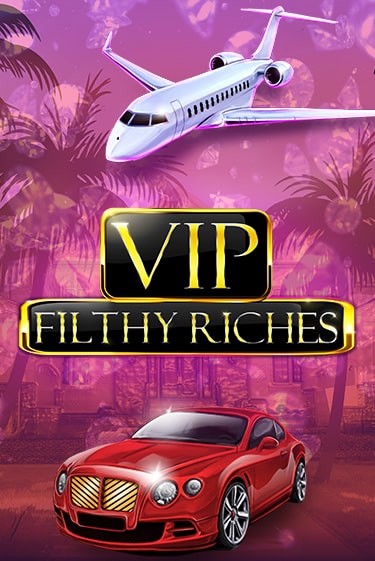 VIP Filthy Riches демо слот бесплатно в браузере | Казино Azino 777