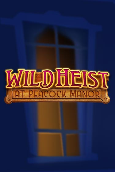 Wild Heist at Peacock Manor демо слот бесплатно в браузере | Казино Azino 777