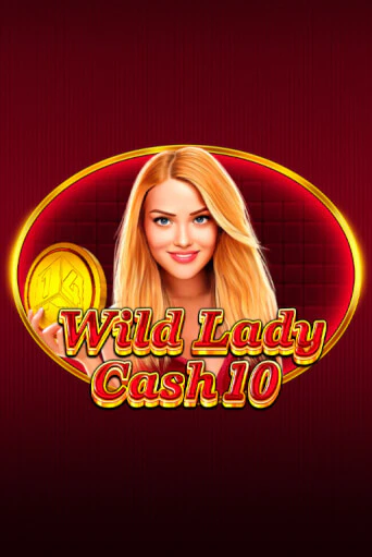 Wild Lady Cash 10 демо слот бесплатно в браузере | Казино Azino 777