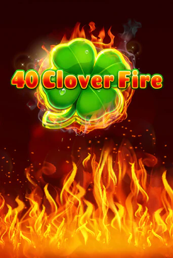 40 Clover Fire демо слот бесплатно в браузере | Казино Azino 777